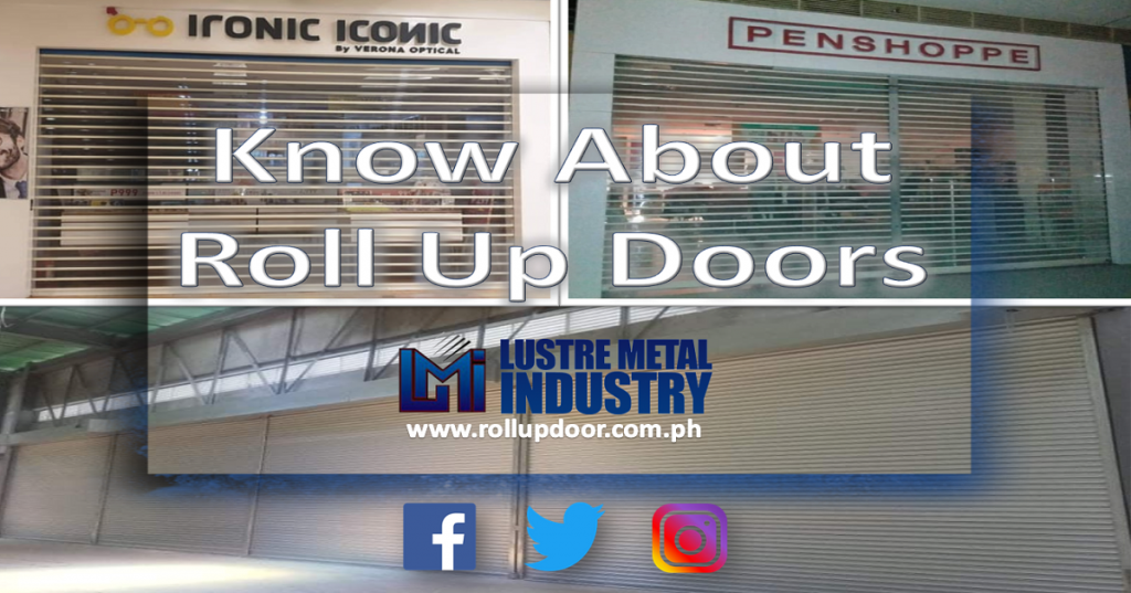 Know About Roll Up Doors Roll Up Door Philippines Lustre Metal Industry